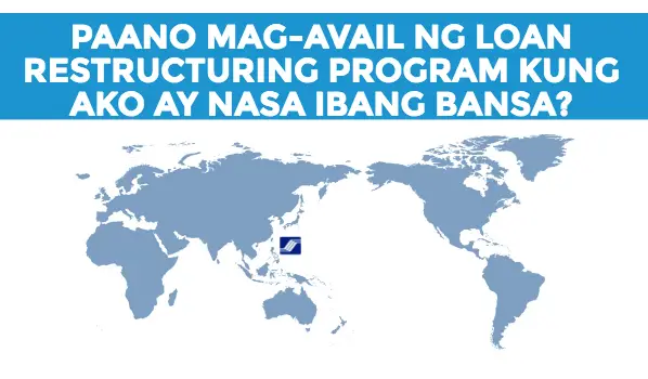 Paano mag-apply ng Loan Restructuring Program kung nasa ibang bansa