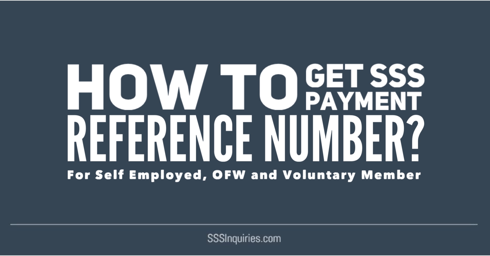How to get SSS Payment Reference Number for Self Employed, OFW and Voluntary Members?