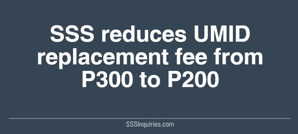 SSS reduces UMID replacement fee from P300 to P200