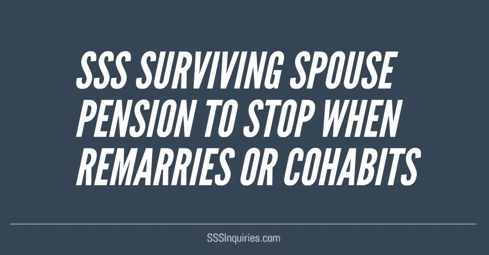 SSS Surviving Spouse Pension to stop when remarries or cohabits