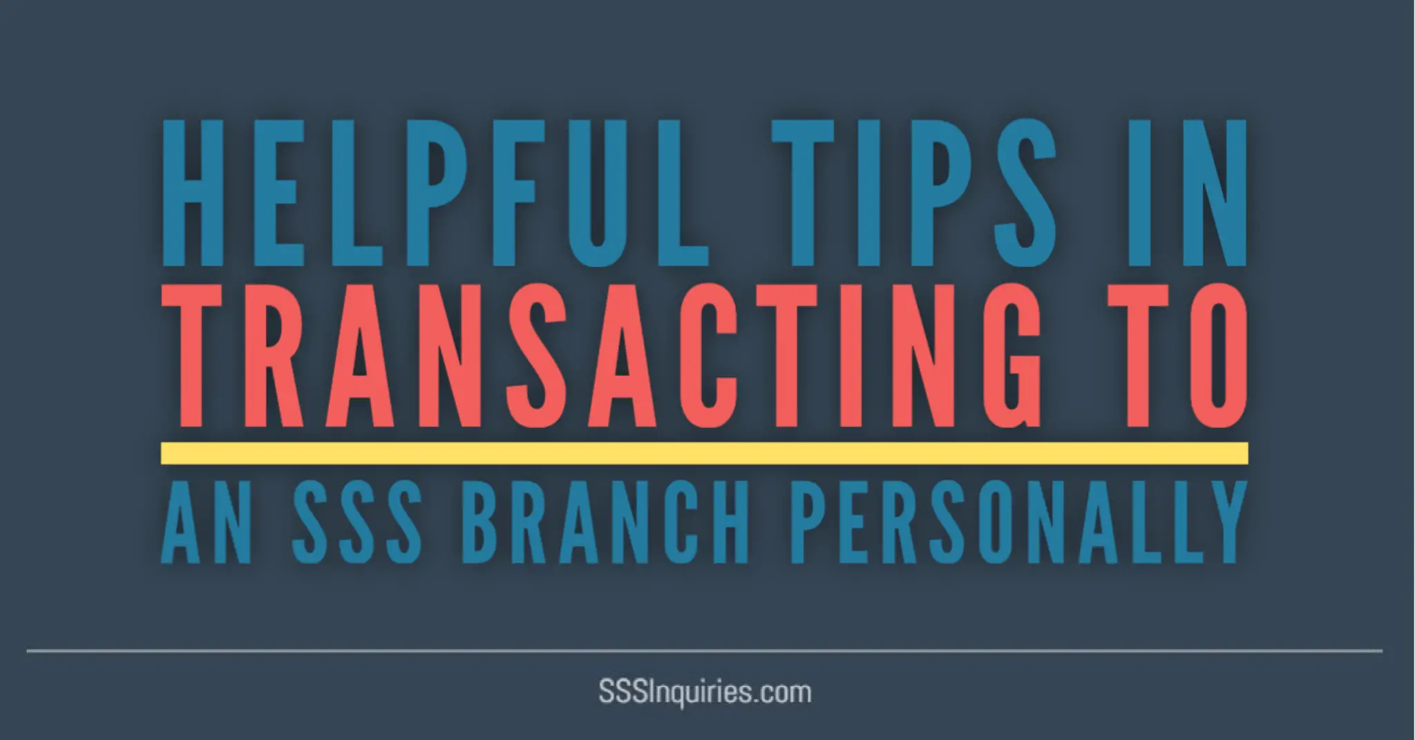 Helpful Tips in Transacting to an SSS Branch personally