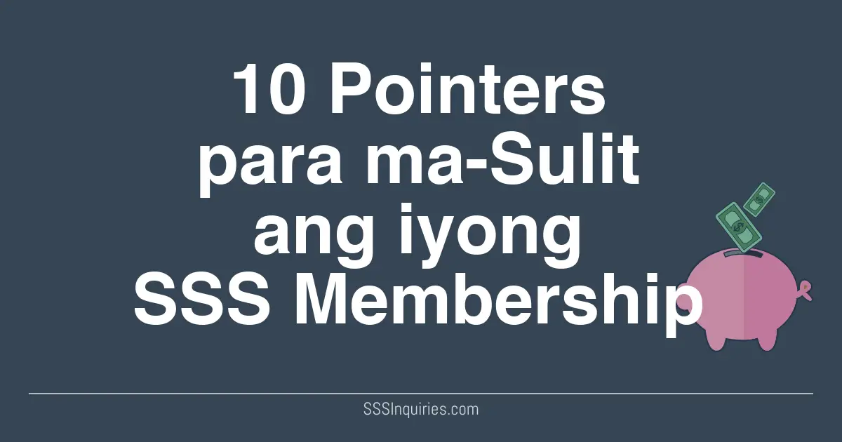 10 Pointers para masulit ang iyong SSS Membership