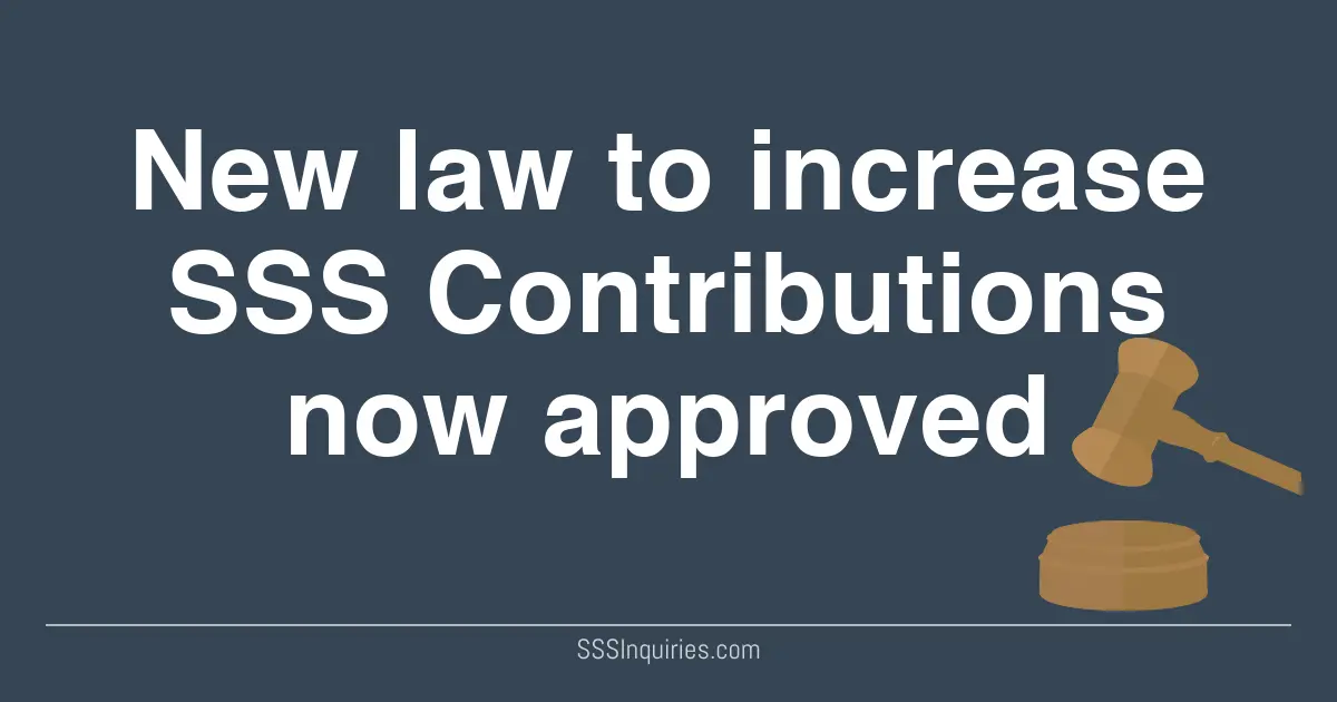 New law to increase SSS Contributions now approved