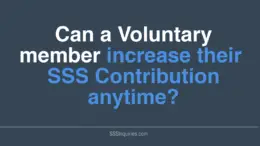 Can a Voluntary member increase their SSS Contribution anytime?