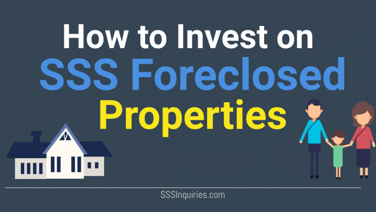 How to Invest on SSS Foreclosed Properties - SSS Inquiries