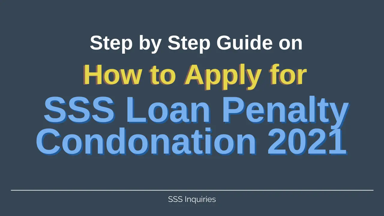 Step By Step Guide On How To Apply For Sss Loan Penalty Condonation 2021 Stmlpcp Prrrp5 Sss